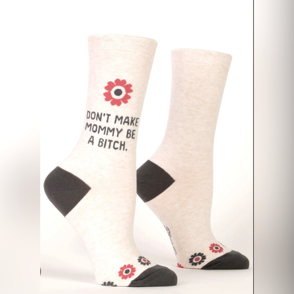 Blue Q Funny Socks “Don’t Make Mommy Be A B*tch”